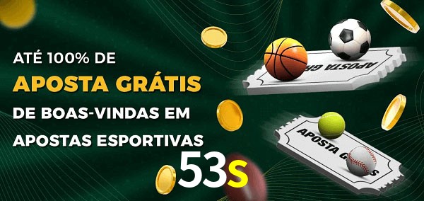 53s Ate 100% de Aposta Gratis